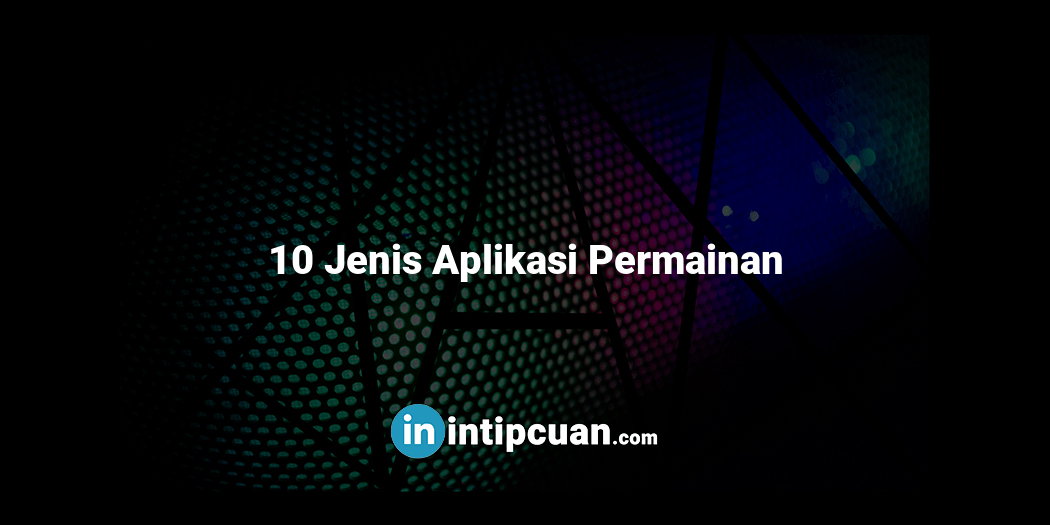 10 Jenis Aplikasi Permainan