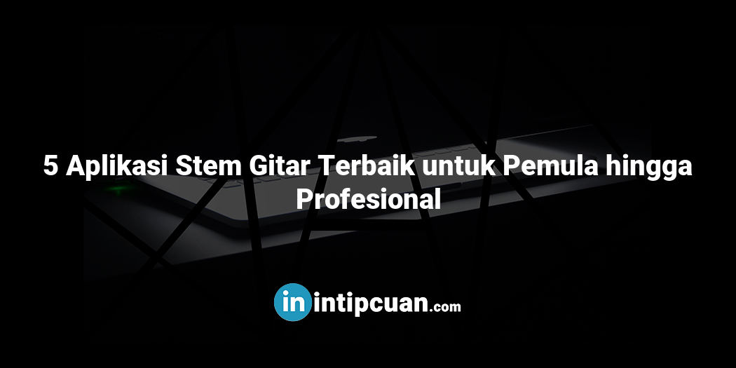 5 Aplikasi Stem Gitar Terbaik untuk Pemula hingga Profesional