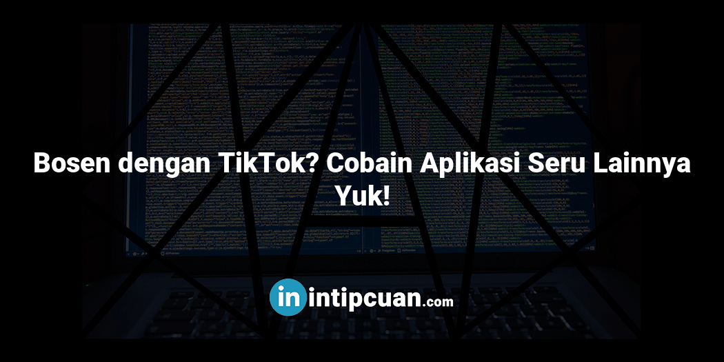 Bosen dengan TikTok? Cobain Aplikasi Seru Lainnya Yuk!