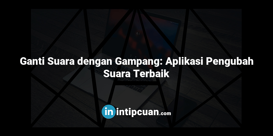 Ganti Suara dengan Gampang: Aplikasi Pengubah Suara Terbaik