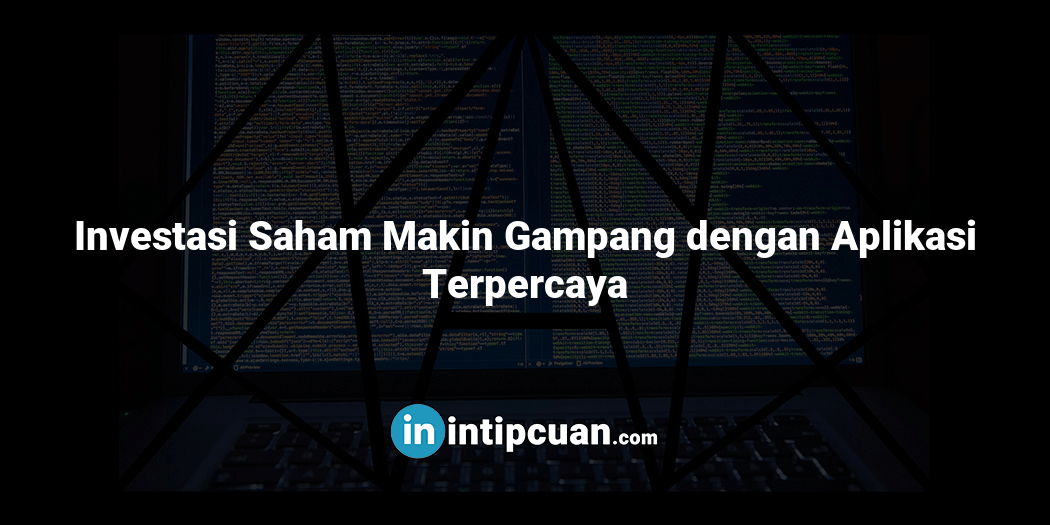 Investasi Saham Makin Gampang dengan Aplikasi Terpercaya