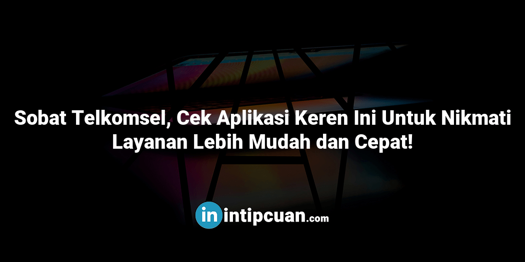 Sobat Telkomsel, Cek Aplikasi Keren Ini Untuk Nikmati Layanan Lebih Mudah dan Cepat!