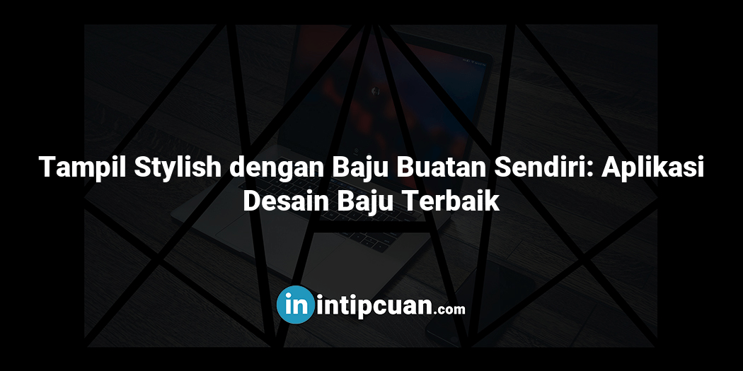 Tampil Stylish dengan Baju Buatan Sendiri: Aplikasi Desain Baju Terbaik