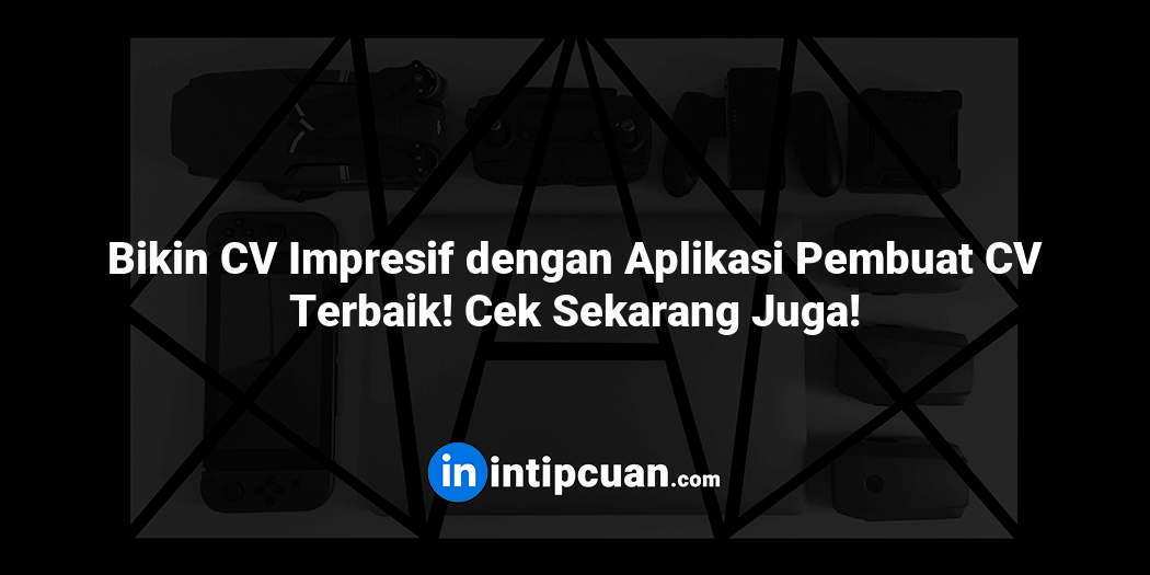 Bikin CV Impresif dengan Aplikasi Pembuat CV Terbaik! Cek Sekarang Juga!